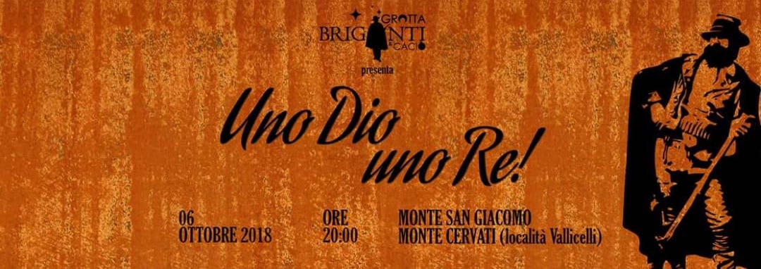 "UNO DIO UNO RE" - IL 6 OTTOBRE CON GROTTA BRIGANTI E CACIO