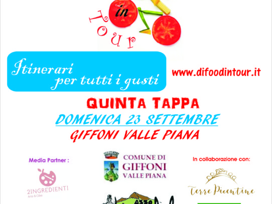 DI FOOD IN TOUR -ITINERARI PER TUTTI I GUSTI, DOMENICA 23 A GIFFONI VALLE PIANA