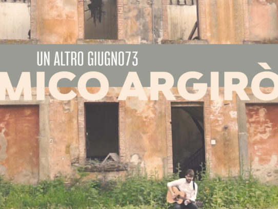 LA VOCE DI MICO ARGIRÒ E LA SUA “UN ALTRO GIUGNO73”